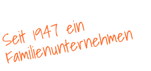 Seit 1947 ein Familienunternehmen