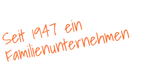 Seit 1947 ein Familienunternehmen